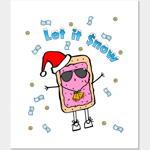 Sweeter than a Pop-Tart Make it rain & Let it snow this Christmas Wall Art by originalsusie